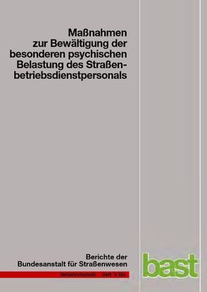 Maßnahmen zur Bewältigung der besonderen Psychischen Belastungen des Straßenbetriebsdienstpersonals von Mueller,  K., Pollack,  N., Pöpping,  U.