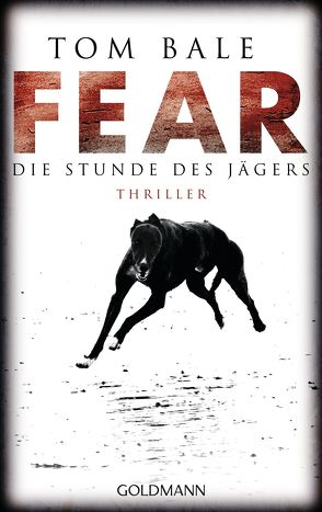 Fear – Die Stunde des Jägers von Bale,  Tom, Jaeger,  Andreas