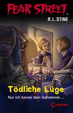 Fear Street 15 – Tödliche Lüge von Blitzke,  Gordian, Stine,  R.L.