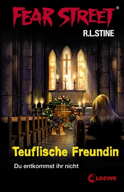 Fear Street 18 – Teuflische Freundin von Stine,  R.L., Tandetzke,  Sabine