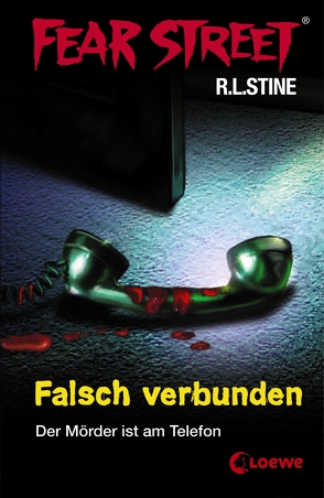 Fear Street 8 – Falsch verbunden von Ellsworth,  Johanna, Stine,  R.L.