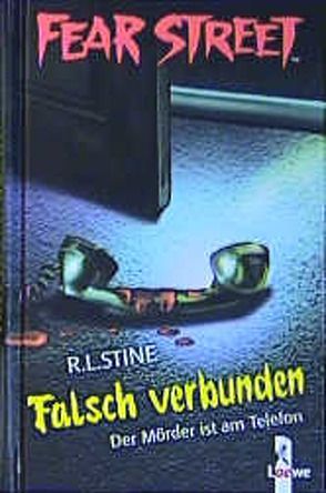 Fear Street – Falsch verbunden von Ellsworth,  Johanna, Stine,  R.L.