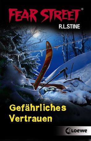 Fear Street – Gefährliches Vertrauen von Stine,  R.L., Tandetzke,  Sabine, Wolff,  Katherine