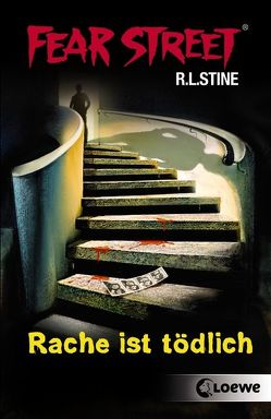 Fear Street – Rache ist tödlich von Blitzke,  Gordian, Ellsworth,  Johanna, Stine,  R.L.