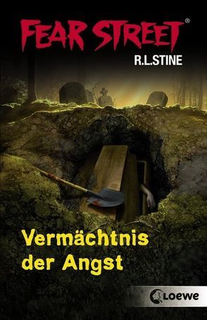 Fear Street – Vermächtnis der Angst von Ellsworth,  Johanna, Stine,  R.L., Tandetzke,  Sabine