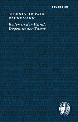 Feder in der Hand, Degen in der Faust von Dziudzia,  Corinna, Zäunemann,  Sidonia Hedwig