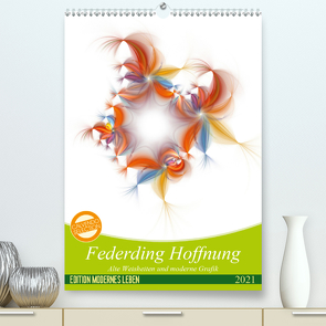 Federding Hoffnung – Alte Weisheiten und moderne Grafik (Premium, hochwertiger DIN A2 Wandkalender 2021, Kunstdruck in Hochglanz) von Schmitt,  Georg