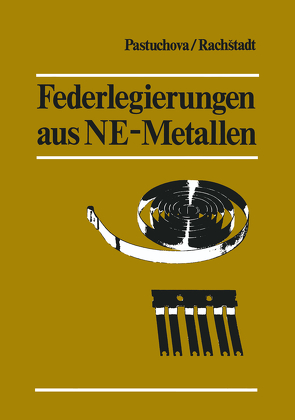 Federlegierungen aus NE-Metallen von Pastuchova,  Zanna P., Rachstadt,  Alexander G., Raschke,  Manfred