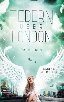 Federn über London 4 von Schulter,  Sabine