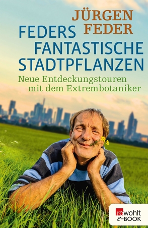 Feders fantastische Stadtpflanzen von Feder,  Jürgen