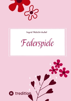 Federspiele von Walicht-Außel,  Ingrid