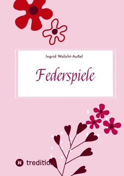 Federspiele von Walicht-Außel,  Ingrid