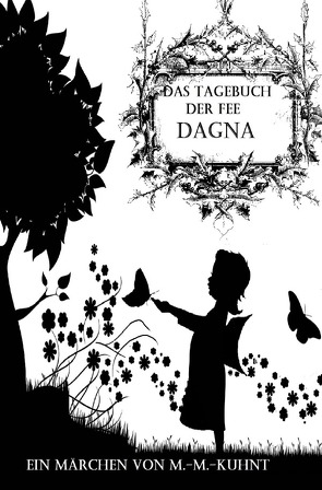 Fee Dagna / Tagebuch der Fee Dagna von Kuhnt,  Marcel-Martin