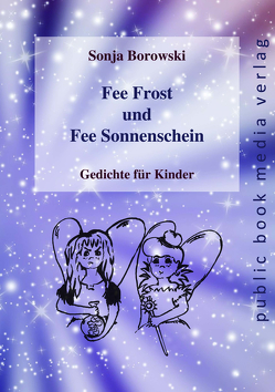 Fee Frost und Fee Sonnenschein von Borowski,  Sonja