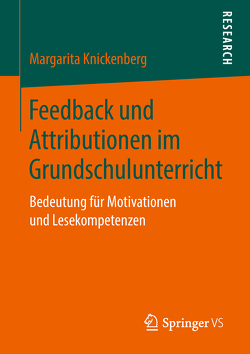 Feedback und Attributionen im Grundschulunterricht von Knickenberg,  Margarita