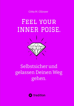 Feel your INNER POISE. von Glänzer,  Gitta M.