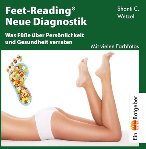 Feet-Reading. Neue Diagnostik. von Wetzel,  Shanti C