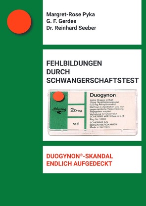 Fehlbildungen durch Schwangerschaftstest von Gerdes,  Gerd F., Pyka,  Margret-Rose, Seeber,  Dr. Reinhard