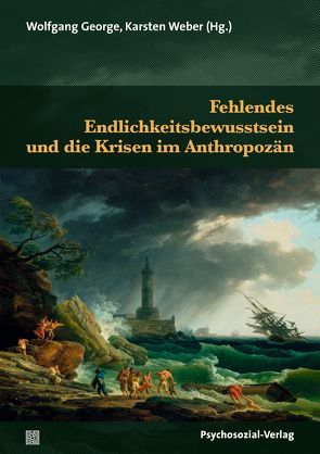 Fehlendes Endlichkeitsbewusstsein und die Krisen im Anthropozän von Beutin,  Wolfgang, Dommer,  Eckhard, Ekardt,  Felix, Friesen,  Hans, George,  Wolfgang, Gronemeyer,  Reimer, Grunwald,  Armin, Hadraschek,  Stephan, Heesen,  Jessica, Hessler,  Alexandra, Köck,  Christoph, Krause,  Christina, Kreinhöfer,  Doris, Mayer,  Claude-Hélène, Nass,  Elmar, Opielka,  Michael, Renn,  Ortwin, Scheule,  Rupert, Sitte,  Thomas, Weber,  Karsten