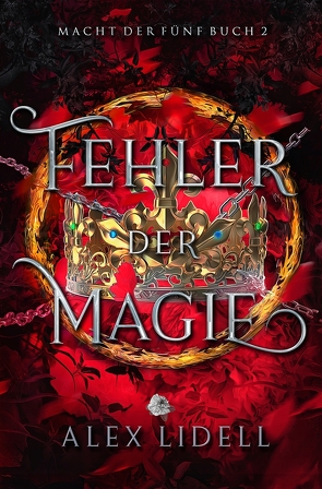 Fehler der Magie: Macht der Fünf Buch 2 von Hartmann,  Sophie, Lidell,  Alex