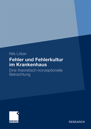 Fehler und Fehlerkultur im Krankenhaus von Löber,  Nils