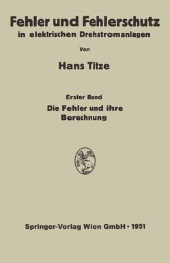 Fehler und Fehlerschutz in elektrischen Drehstromanlagen von Titze,  Hans