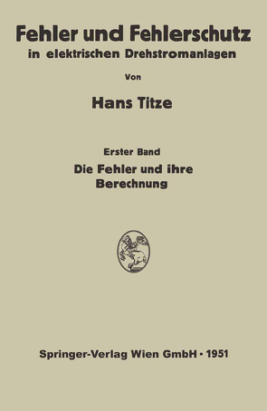 Fehler und Fehlerschutz in elektrischen Drehstromanlagen von Titze,  Hans