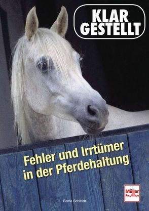 Fehler und Irrtümer in der Pferdehaltung von Schmidt,  Romo