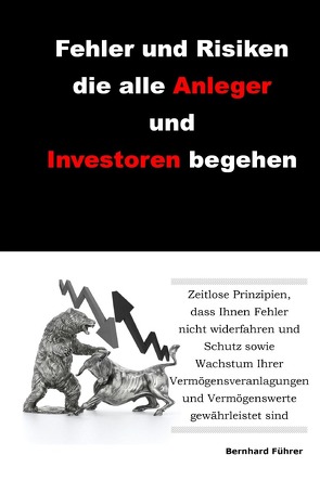 Fehler und Risiken die alle Anleger und Investoren begehen von Führer,  Bernhard