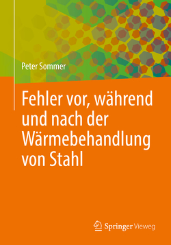 Fehler vor, während und nach der Wärmebehandlung von Stahl von Sommer,  Peter