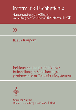 Fehlererkennung und Fehlerbehandlung in Speicherungsstrukturen von Datenbanksystemen von Küspert,  Klaus