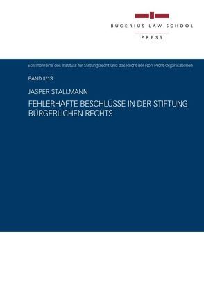 Fehlerhafte Beschlüsse in der Stiftung bürgerlichen Rechts von Stallmann,  Jasper