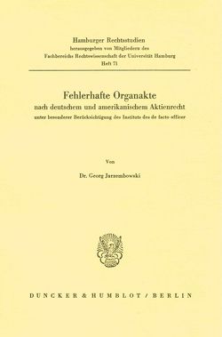 Fehlerhafte Organakte nach deutschem und amerikanischem Aktienrecht unter besonderer Berücksichtigung des Instituts des de facto officer. von Jarzembowski,  Georg