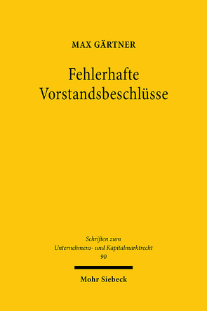 Fehlerhafte Vorstandsbeschlüsse von Gaertner,  Max