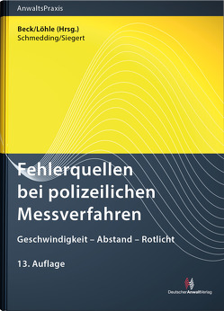 Fehlerquellen bei polizeilichen Messverfahren von Beck,  Wolf-Dieter, Löhle,  Ulrich, Schmedding,  Klaus, Siegert,  Filip