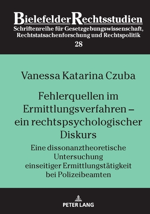 Fehlerquellen im Ermittlungsverfahren – ein rechtspsychologischer Diskurs von Czuba,  Vanessa