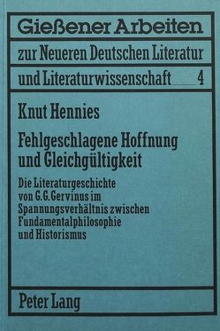 Fehlgeschlagene Hoffnung und Gleichgültigkeit von Hennies,  Knut