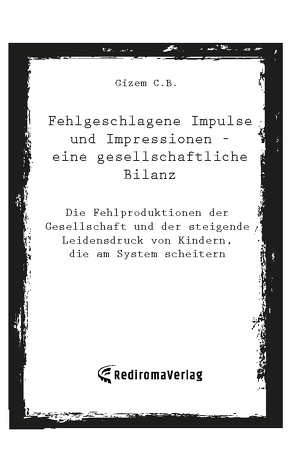 Fehlgeschlagene Impulse und Impressionen – eine gesellschaftliche Bilanz von C.B.,  Gizem