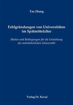 Fehlgründungen von Universitäten im Spätmittelalter von Zhang,  Tao