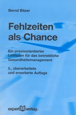 Fehlzeiten als Chance von Bitzer,  Bernd