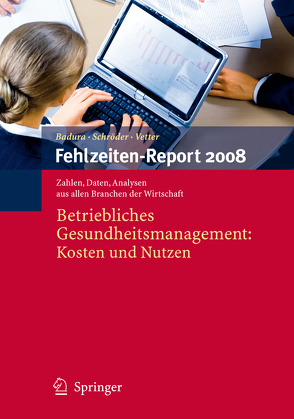 Fehlzeiten-Report 2008 von Badura,  Bernhard, Schröder,  Helmut, Vetter,  Christian