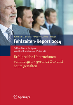 Fehlzeiten-Report 2014 von Badura,  Bernhard, Ducki,  Antje, Klose,  Joachim, Meyer,  Markus, Schröder,  Helmut