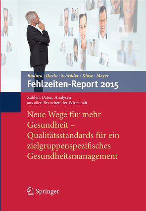 Fehlzeiten-Report 2015 von Badura,  Bernhard, Ducki,  Antje, Klose,  Joachim, Meyer,  Markus, Schröder,  Helmut