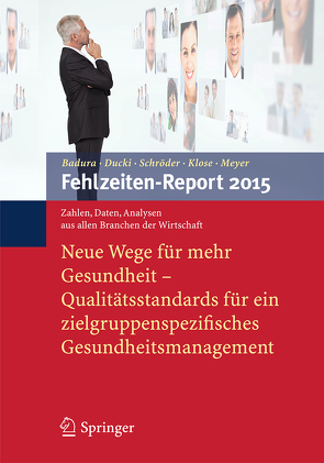 Fehlzeiten-Report 2015 von Badura,  Bernhard, Ducki,  Antje, Klose,  Joachim, Meyer,  Markus, Schröder,  Helmut