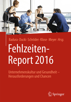 Fehlzeiten-Report 2016 von Badura,  Bernhard, Ducki,  Antje, Klose,  Joachim, Meyer,  Markus, Schröder,  Helmut