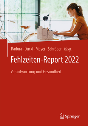 Fehlzeiten-Report 2022 von Badura,  Bernhard, Ducki,  Antje, Meyer,  Markus, Schröder,  Helmut