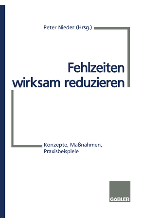 Fehlzeiten wirksam reduzieren von Nieder,  Peter