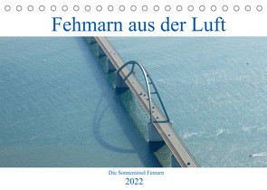 Fehmarn aus der Luft (Tischkalender 2022 DIN A5 quer) von Ströder,  Holger