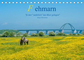 Fehmarn – „fe mer“ natürlich „am Meer gelegen“ (Tischkalender 2022 DIN A5 quer) von Wackenhut,  Jürgen