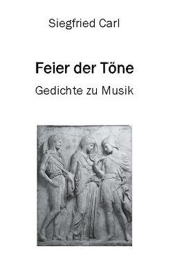 Feier der Töne von Carl,  Siegfried